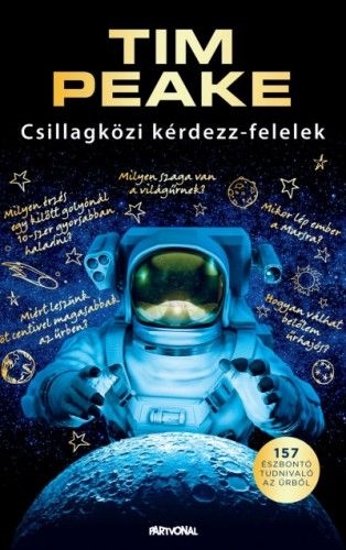 Csillagközi kérdezz-felelek - 157 észbontó tudnivaló az űrből