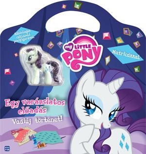My Little Pony - Egy varázslatos előadás