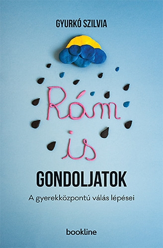 Rám is gondoljatok - A gyerekközpontú válás lépései