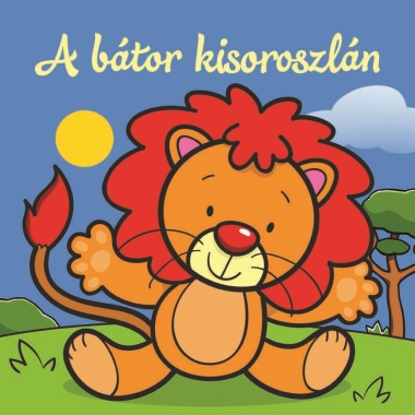 A bátor kisoroszlán – Állati kalandok