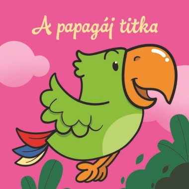 A papagáj titka – Állati kalandok