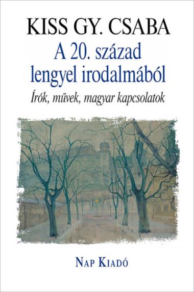 A 20. század lengyel irodalmából - Írók, művek, magyar kapcsolatok