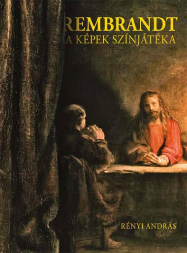 Rembrandt a képek színjátéka