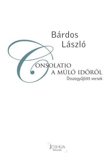 Consolatio a múló időről - Összegyűjtött versek