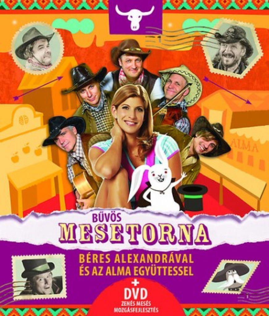 Bűvös Mesetorna - Béres Alexandrával és az Alma együttessel +DVD