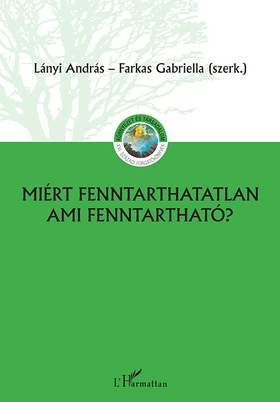 Miért fenntarthatatlan ami fenntartható?