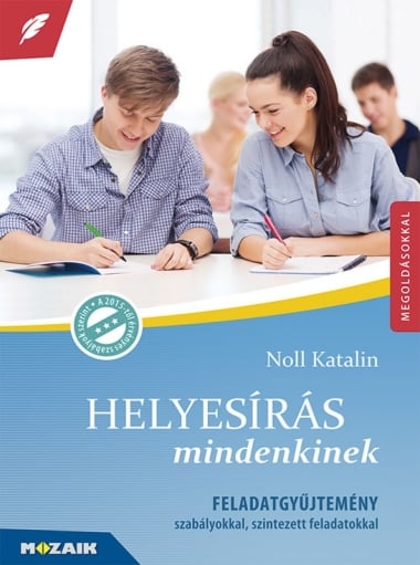 Helyesírás mindenkinek ? Feladatgyűjtemény szabályokkal, szintezett feladatokkal (MS-3504)