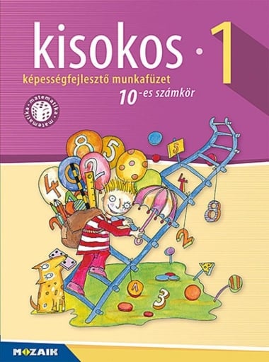 Kisokos 1. ? Képességfejlesztő matematika-munkafüzet, 10-es számkör ( MS-1541V)