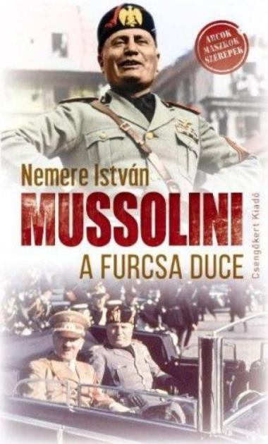 Mussolini a furcsa duce