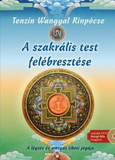 A szakrális test felébresztése DVD-melléklettel - A légzés és mozgás tibeti jógája