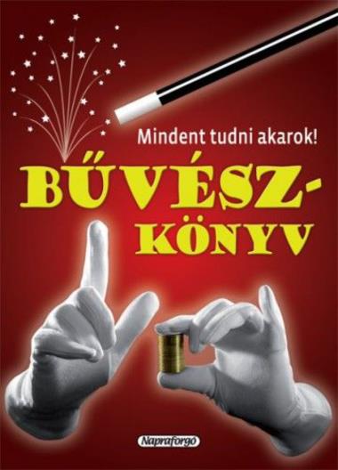Mindent tudni akarok! - Bűvészkönyv