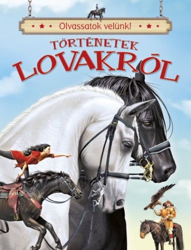 Olvassatok velünk! - Történetek lovakról