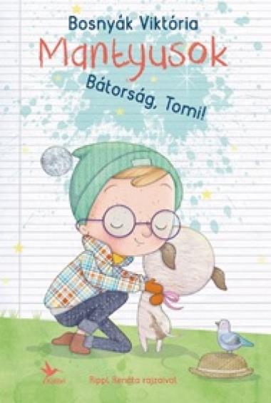 Bátorság, Tomi! – Mantyusok 1.