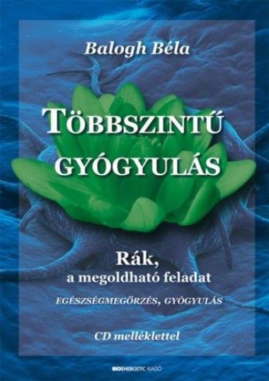Többszintű gyógyulás - Rák, a megoldható feladat (CD-melléklettel)