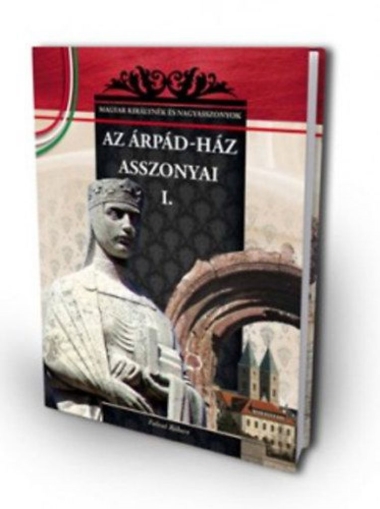 Az Árpád-ház asszonyai I.