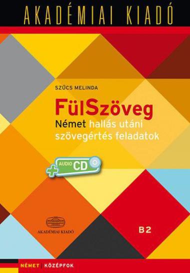 FülSzöveg Német hallás utáni szövegértés feladatok B2 + virtuális melléklet