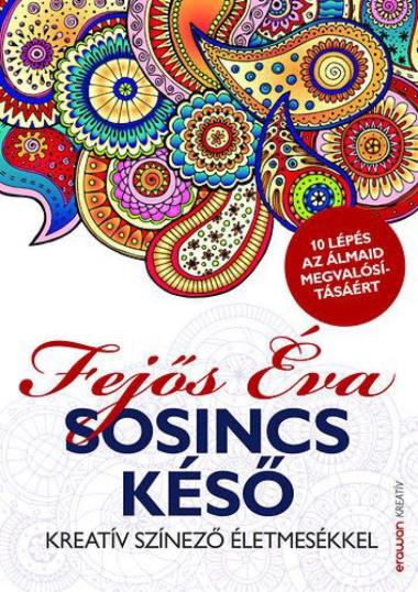 Sosincs késő - Kreatív színező életmesékkel