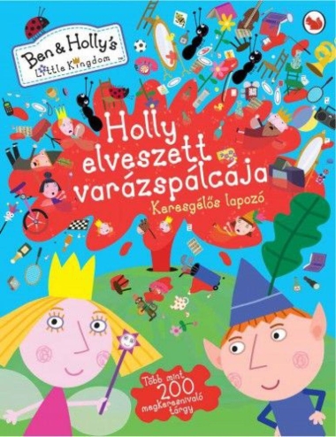 Holly elveszett varázspálcája - Ben és Holly apró királysága