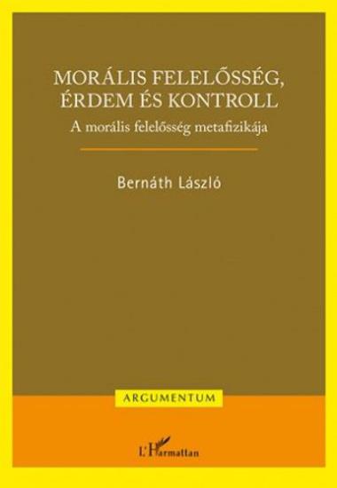 Morális felelősség, érdem és kontroll – A morális felelősség metafizikája