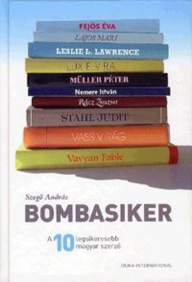 Bombasiker - A 10 LEGSIKERESEBB MAGYAR SZERZŐ