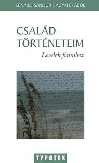 Családtörténeteim - Levelek fiaimhoz