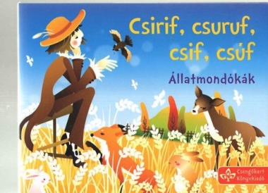Csirif, csiruf, csif, csúf - Állatmondókák