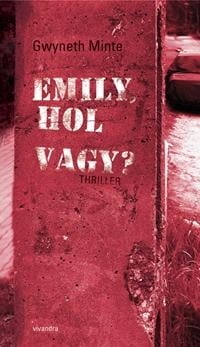 Emily, hol vagy?