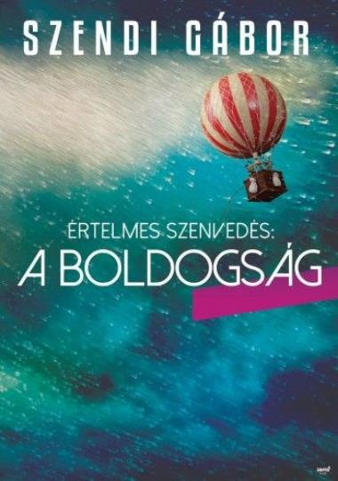 Értelmes szenvedés: a boldogság
