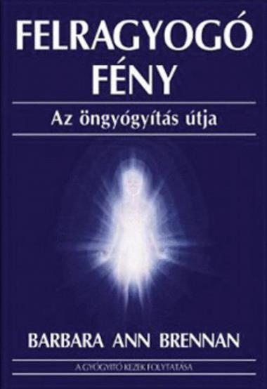 Felragyogó fény - Az öngyógyítás útja