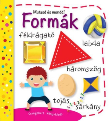Formák - Mutasd és mondd!