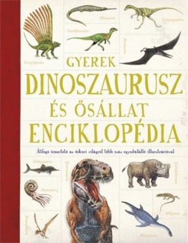 Gyerek Dinoszaurusz és ősállatenciklopédia