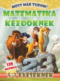 Matematika kezdőknek - Most már tudom + 110 matrica