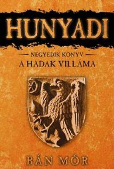 A hadak villáma - Hunyadi negyedik könyv