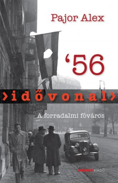 Idővonal "56 - A forradalmi főváros