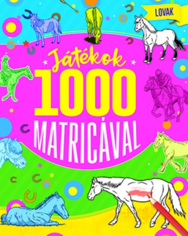 Játékok 1000 matricával - Lovak