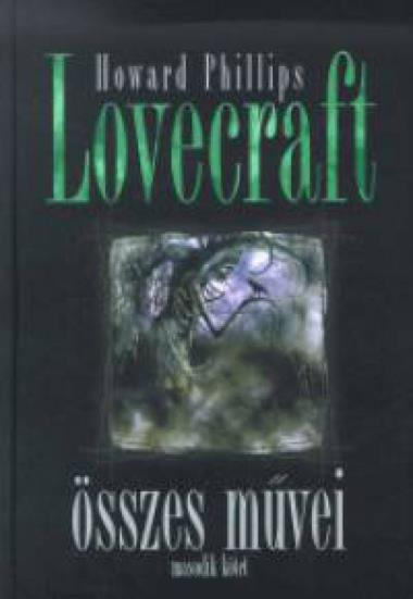 Howard Phillips Lovecraft összes művei - Második kötet
