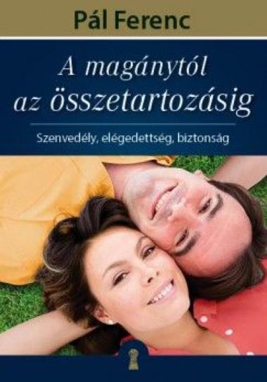 A magánytól az összetartozásig - Szenvedély, elégedettség, biztonság