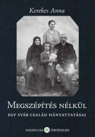 Megszépítés nélkül - Egy sváb család hányattatásai