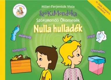 SzóKiMondó Ökomesék 1. Nulla hulladék