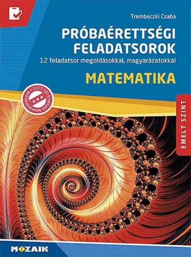 Próbaérettségi feladatsorok ? Matematika, emelt szint (MS-3172U)