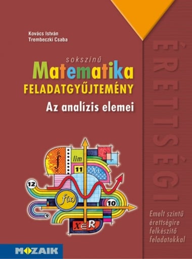 Sokszínű matematika ? Emelt szintű érettségi ? Feladatgyűjtemény (MS-2327)