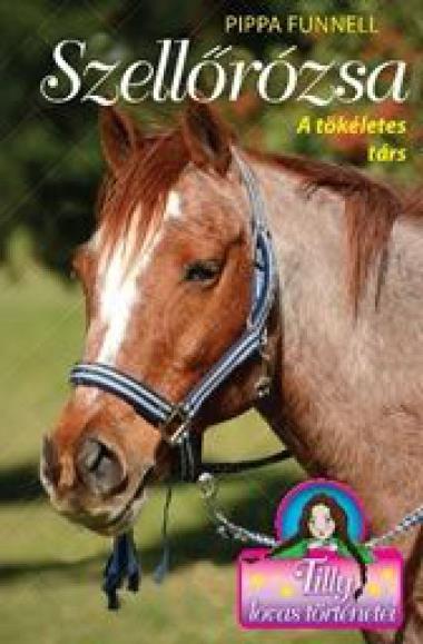 Tilly lovas történetei 3. - Szellőrózsa -  A tökéletes társ