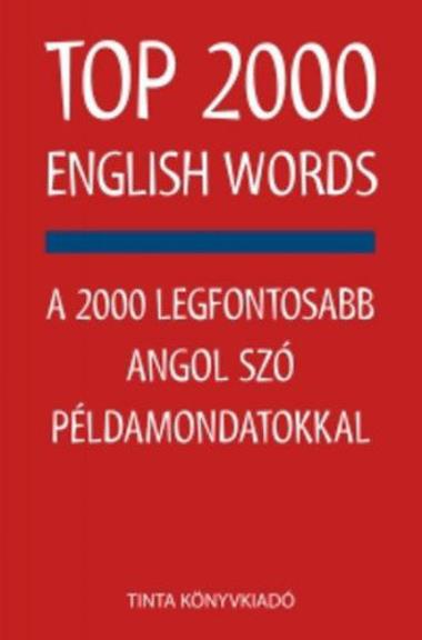 TOP 2000 English Words - A 2000 legfontosabb angol szó példamondatokkal