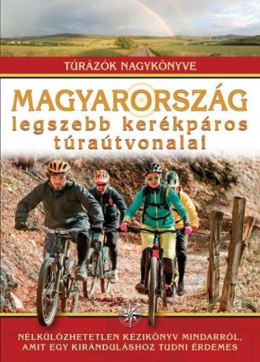 Magyarország legszebb kerékpáros túraútvonalai