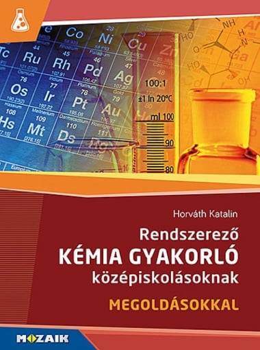 Rendszerező kémia gyakorló középiskolásoknak (MS-3158)