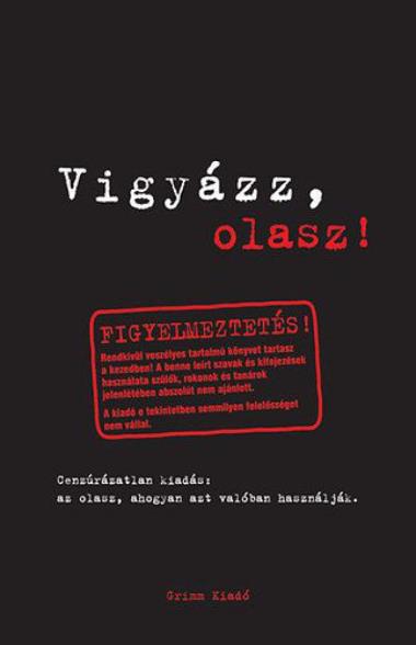 Vigyázz, olasz! - Az olasz nyelv, ahogy azt valóban használják
