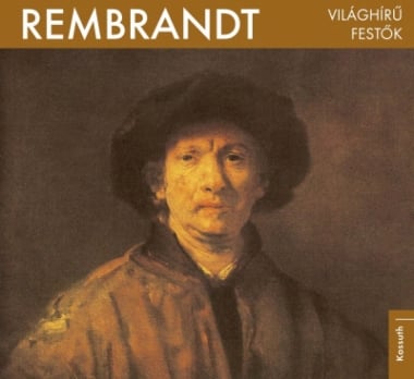 Rembrandt - Világhírű festők