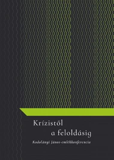 Krízistől a feloldásig