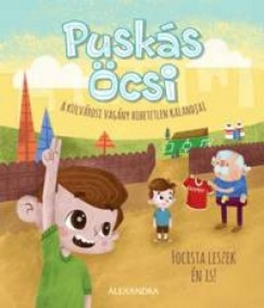 Puskás Öcsi - A külvárosi vagány hihetetlen kalandjai 2.
