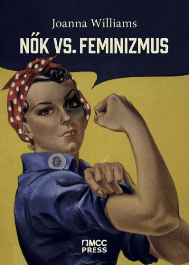 Nők vs. feminizmus - Miért kell megszabadulni a genderháborútól?